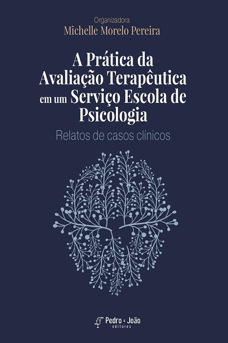 Capa_MichelleMorelo A Prática da Avaliação Terapêutica em um Serviço Escola de Psicologia: relatos de casos clínicos