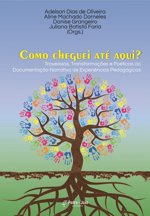 Capa_Adelson Como cheguei até aqui? Travessias, Transformações e Poéticas da Documentação Narrativa de Experiências Pedagógicas