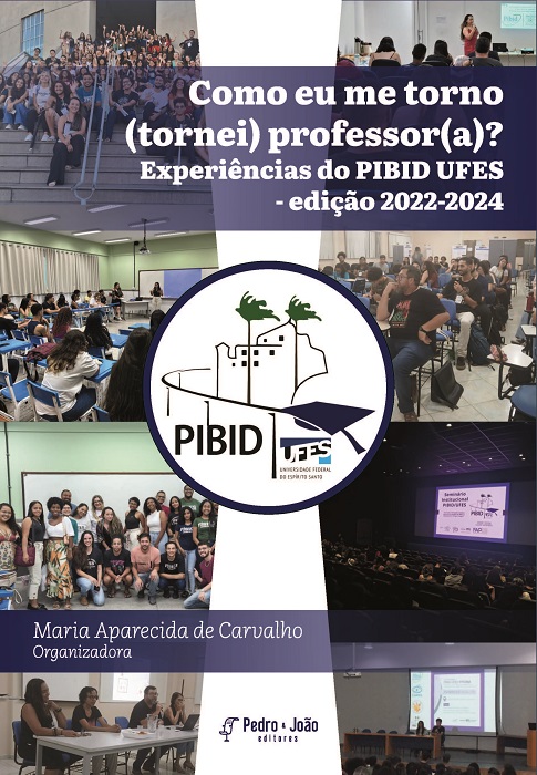 Capa_MariaApdeCarvalho Como eu me torno (tornei) professor(a)? Experiências do PIBID UFES - edição 2022-2024