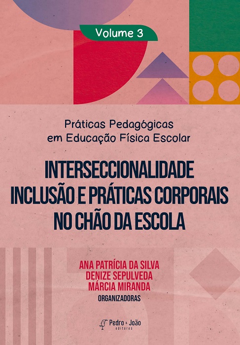 Capa_Ana6 Práticas Pedagógicas em Educação Física Escolar. Vol. 3. Interseccionalidade, inclusão e práticas corporais no chão da escola