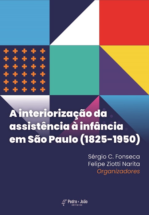 Capa_SergioFonseca A interiorização da assistência à infância em São Paulo (1825-1950)
