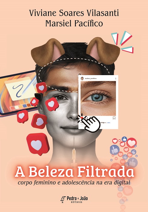 Capa_Viviane A beleza filtrada: corpo feminino e adolescência na era digital