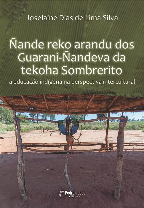 Capa_Joselaine Ñande reko arandu dos Guarani-Ñandeva da tekoha Sombrerito: a educação indígena na perspectiva intercultural