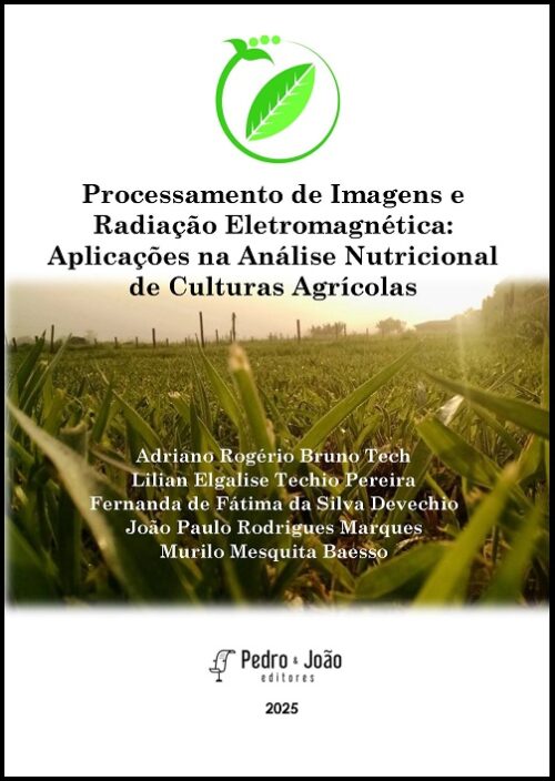 Capa_AdrianoTech Processamento de imagens e radiação eletromagnética: aplicações na análise nutricional de culturas agrícolas