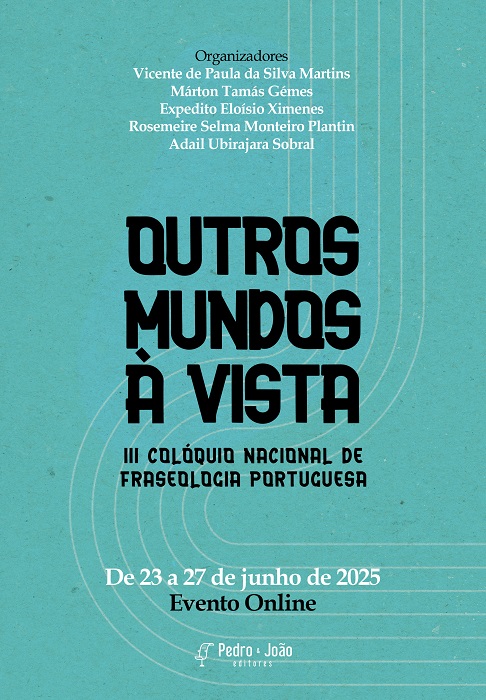 Capa_Vicente Outros mundos à vista: III Colóquio Nacional de Fraseologia Portuguesa: Interfaces entre Língua, Literatura e Cultura