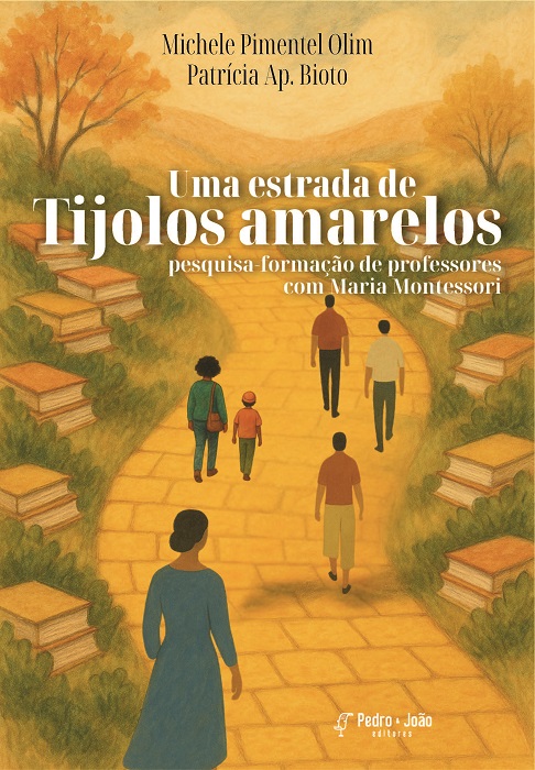 Capa_PatriciaBioto7 Uma estrada de tijolos amarelos: pesquisa-formação de professores com Maria Montessori