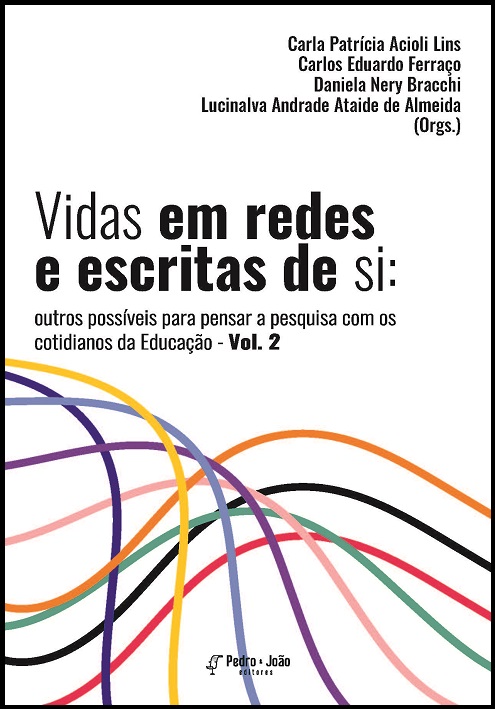 Capa_CarlosFerraco2 Vidas em redes e escritas de si: outros possíveis para pensar a pesquisa com os cotidianos da Educação. Vol. 2