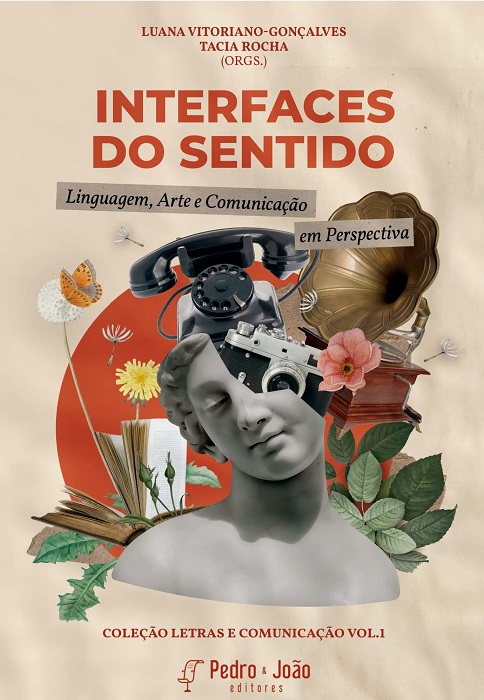 Capa_Luana+Tacia Interfaces do sentido: linguagem, arte e comunicação em perspectiva. Coleção Letras e Comunicação. Vol. 1