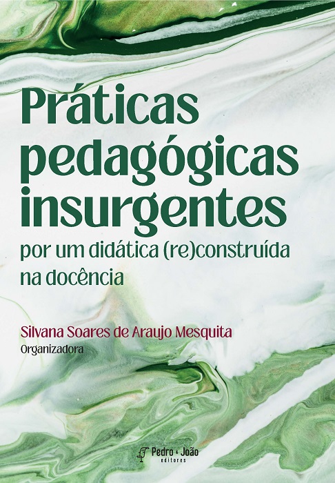 Capa_SilvanaM Práticas pedagógicas insurgentes: por uma didática (re)construída na docência