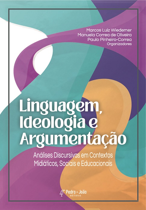 Capa_MarcosLuizW Linguagem, Ideologia e Argumentação: Análises Discursivas em Contextos Midiáticos, Sociais e Educacionais