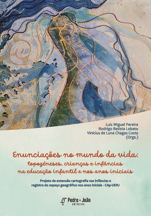 Enunciações no mundo da vida: topogêneses, crianças e infâncias na educação infantil e nos anos iniciais