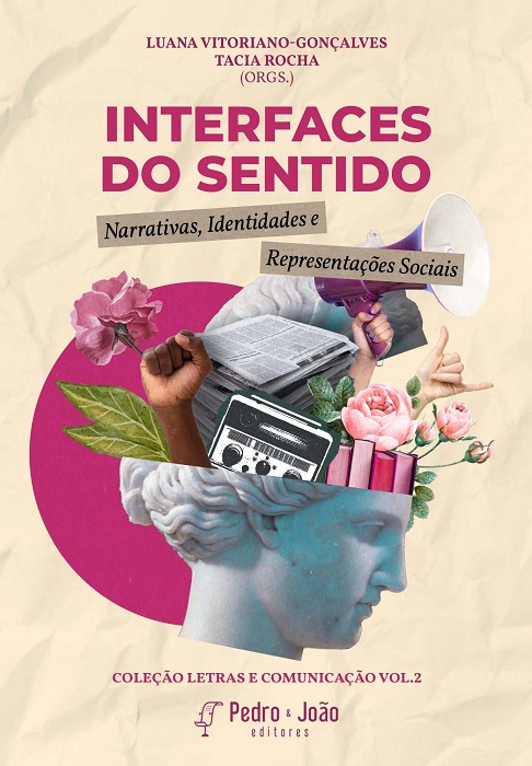 Interfaces do sentido: Narrativas, Identidades e Representações Sociais. Coleção Letras e Comunicação. Vol. 2