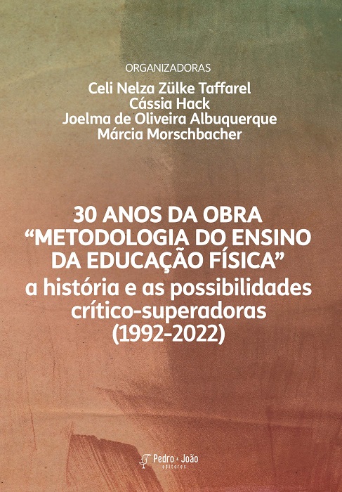 Capa_Joelma2 30 anos da obra “Metodologia do Ensino da Educação Física”: a história e as possibilidades crítico-superadoras (1992-2022)
