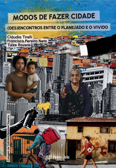 Capa_ClaudiTirelli Modos de fazer cidade: (des)encontros entre o planejado e o vivido