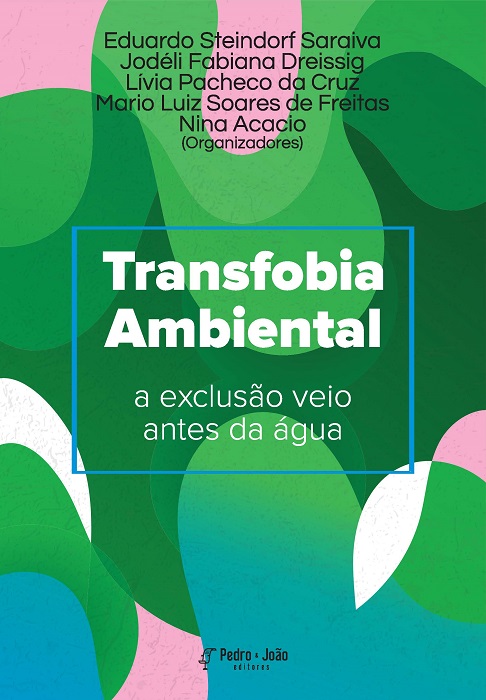 Capa_Eduardo+Livia Transfobia Ambiental: a exclusão veio antes da água
