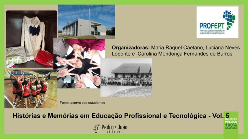 Histórias e Memórias em Educação Profissional e Tecnológica. Vol. 5