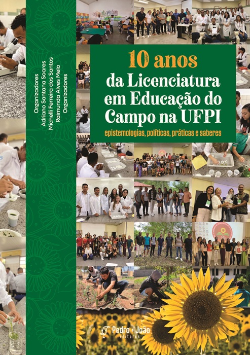 10 anos da Licenciatura em Educação do Campo na UFPI: epistemologias, políticas, práticas e saberes
