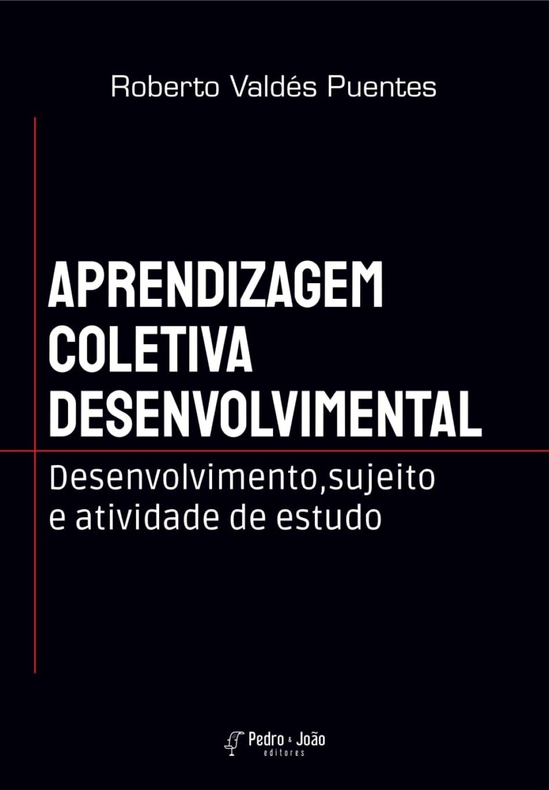 Version 1.0.0 Aprendizagem Coletiva e Desenvolvimental. Desenvolvimento, Sujeito e Atividade de Estudo