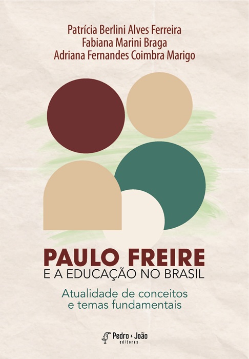 Paulo Freire e a Educação no Brasil: atualidade de conceitos e temas fundamentais