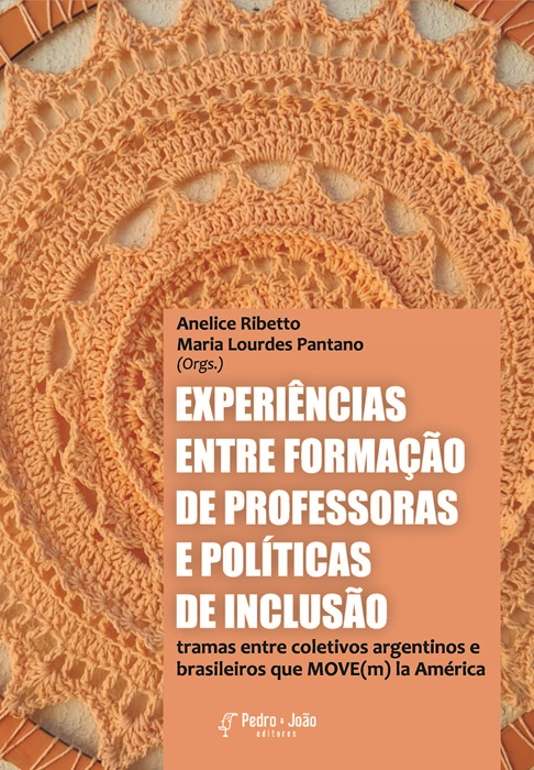 Capa_Anelice Experiências entre Formação de Professoras e Políticas de Inclusão: tramas entre coletivos argentinos e brasileiros que MOVE(m) la América