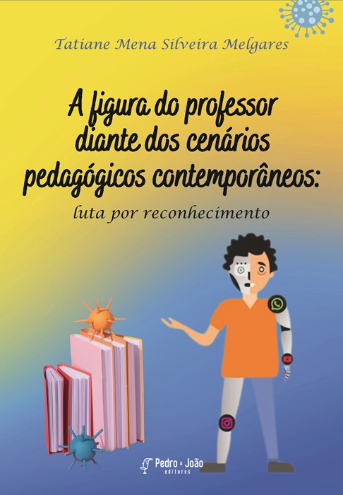 A figura do professor diante dos cenários pedagógicos contemporâneos: luta por reconhecimento