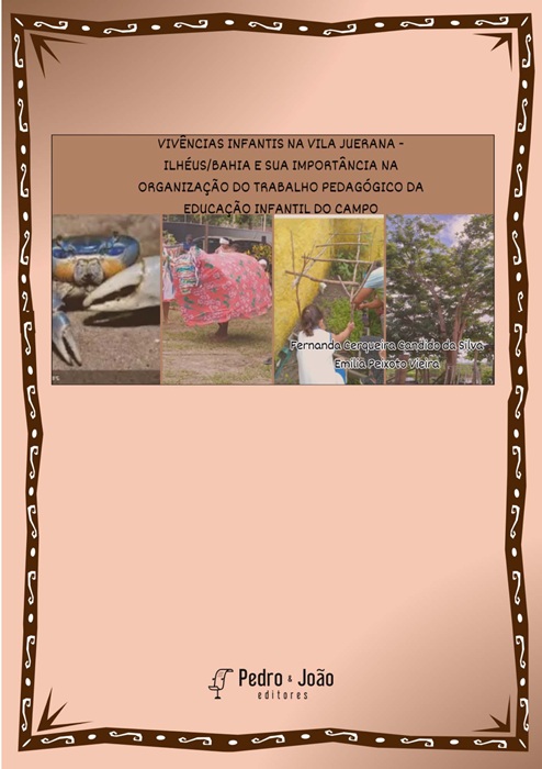 Vivências infantis na Vila Juerana - Ilhéus/Bahia e sua importância na organização do trabalho pedagógico na Educação Infantil do campo