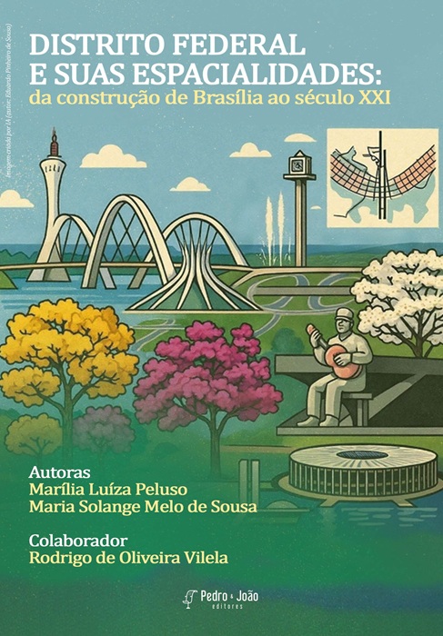Distrito Federal e suas espacialidades: da construção de Brasília ao século XXI