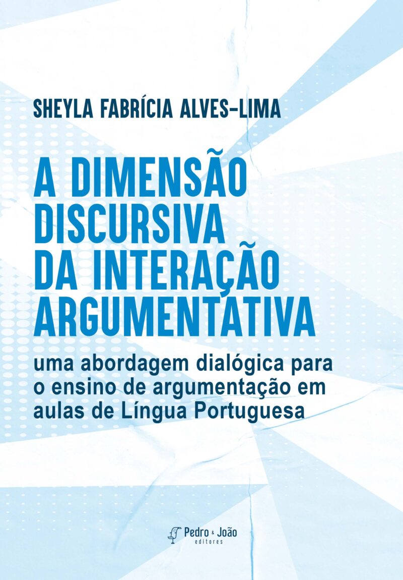 A Dimensão Discursiva da Interação Argumentativa: uma abordagem dialógica para o ensino de argumentação em aulas de Língua Portuguesa