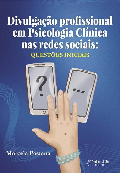 Divulgação profissional em Psicologia Clínica nas redes sociais: questões iniciais