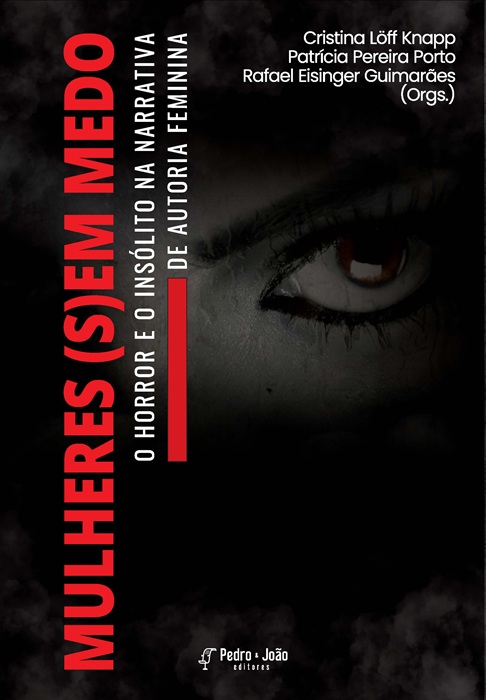 Mulheres (s)em medo: o horror e o insólito na narrativa de autoria feminina