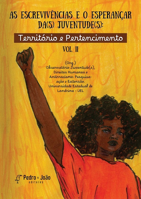 As Escrevivências e o esperançar da(s) juventude(s): território e pertencimento. Vol. II