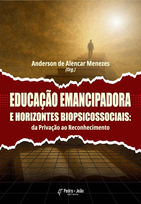 Educação Emancipadora e Horizontes Biopsicossociais: da Privação ao Reconhecimento