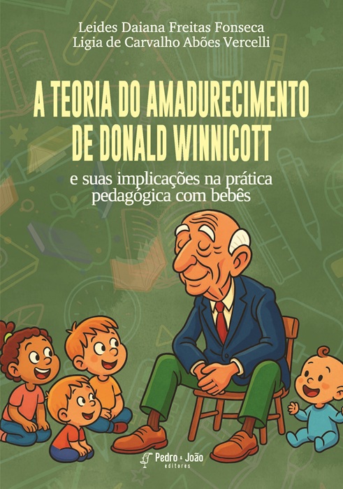 A teoria do amadurecimento de Donald Winnicott e suas implicações na prática pedagógica com bebês