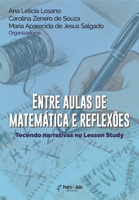 Capa_AnaLosano Entre aulas de matemática e reflexões.Tecendo narrativas no Lesson Study